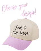 Choose Your Custom Design! FRONT & SIDE DESIGN